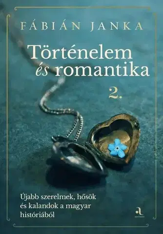 Historické romány Történelem és romantika 2. - Janka Fábián