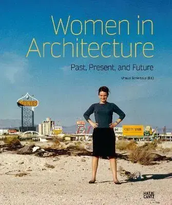 Architektúra Women in Architecture - Ursula Schwitalla,Dirk Boll,Odile Decq,Sol Camacho