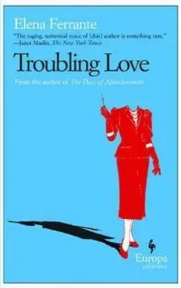 Cudzojazyčná literatúra Troubling Love - Elena Ferrante