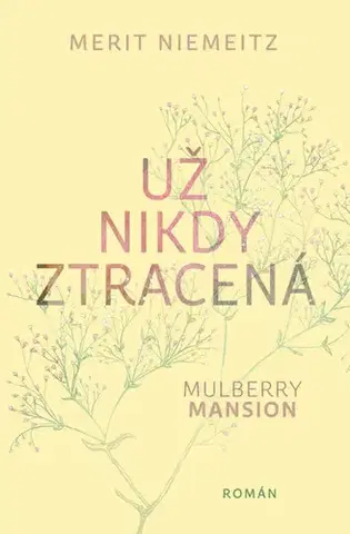 Romantická beletria Mulberry Mansion 2: Už nikdy ztracená - Merit Niemeitz