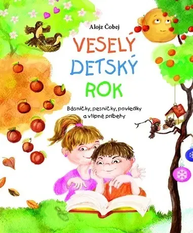 Básničky a hádanky pre deti Veselý detský rok - Alojz Čobej