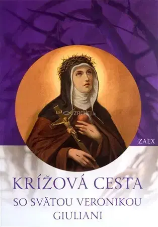 Biblie, biblistika Krížová cesta so svätou Veronikou Giuliani