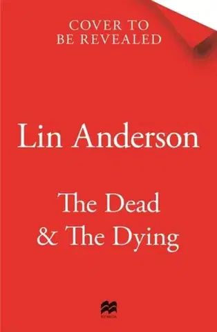 Detektívky, trilery, horory The Dead and the Dying - Lin Anderson