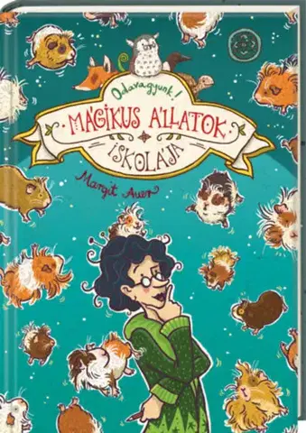 Dobrodružstvo, napätie, western Mágikus állatok iskolája 10. - Odavagyunk! - Margit Auer