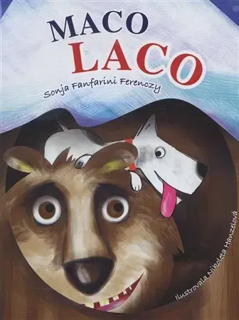 Rozprávky pre malé deti Maco Laco - Sonja Fanfarini Ferenczy