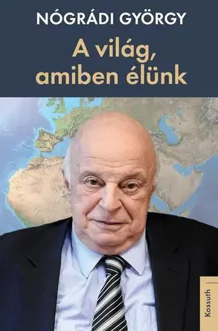 Sociológia, etnológia A világ, amiben élünk - György Nógrádi