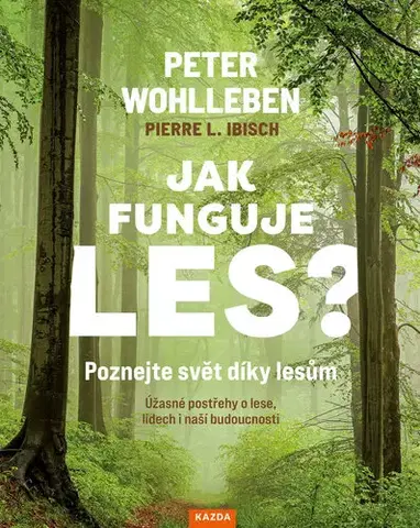 Ekológia, meteorológia, klimatológia Jak funguje les? - Peter Wohlleben