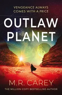 Sci-fi a fantasy Outlaw Planet - M. R. Carey
