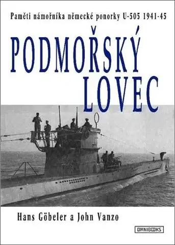 Vojnová literatúra - ostané Podmořský lovec - Hans Göbeler,John Vanzo