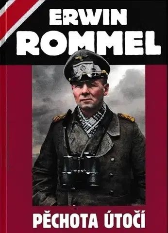 Vojnová literatúra - ostané Pěchota útočí - Rommel Erwin