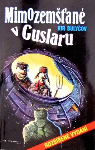 Sci-fi a fantasy Mimozemšťané v Guslaru - Kir Bulyčov