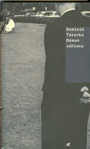 Slovenská beletria Démon súhlasu - Dominik Tatarka
