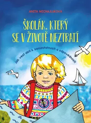 Rodičovstvo, rodina Školák, který se v životě neztratí - Anita Michajluková