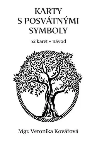 Veštenie, tarot, vykladacie karty Karty s posvátnými symboly (52 karet + návod) - Veronika Kovářová