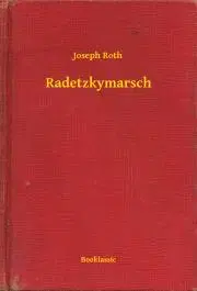 Svetová beletria Radetzkymarsch - Joseph Roth