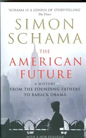 Cudzojazyčná literatúra The American future - from the founding fathers to Barack Obama - Simon Schama