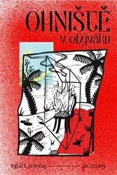 Eseje, úvahy, štúdie Ohniště v obýváku - Vojtěch Novotný,Jan Zrzavý