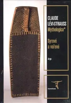 História - ostatné Mythologica. Syrové a vařené - Claude Lévi-Strauss