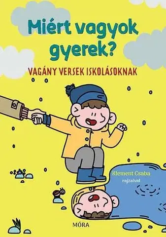 Básničky a hádanky pre deti Miért vagyok gyerek?