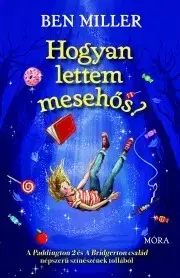 Rozprávky Hogyan lettem mesehős? - Ben Miller