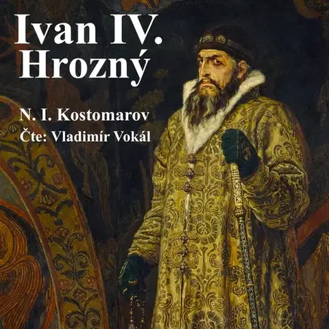 Biografie - ostatné MplusV Ivan IV. Hrozný