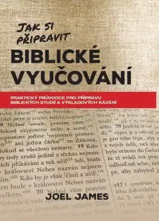 Kresťanstvo Jak si připravit biblické vyučování - Joel James