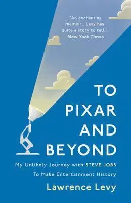 Cudzojazyčná literatúra To Pixar and Beyond - Lawrence Levy