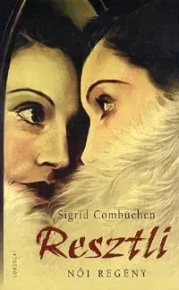 Svetová beletria Resztli - Sigrid Combüchen,Péter Papolczy,Tamás Böröczki