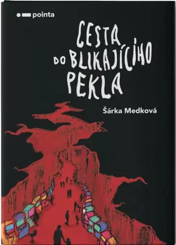 Česká beletria Cesta do blikajícího pekla - Šárka Medková