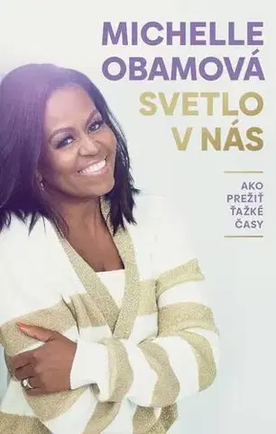 Biografie - ostatné Svetlo v nás - Michelle Obama