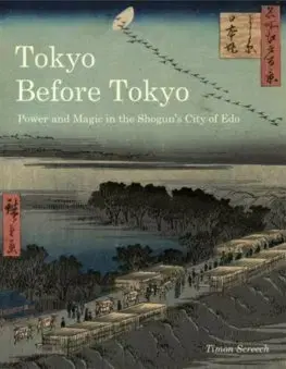 Cudzojazyčná literatúra Tokyo Before Tokyo - Timon Screech