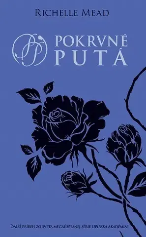 Young adults Pokrvné putá 1: Pokrvné putá - Richelle Mead,Gabriela Račková