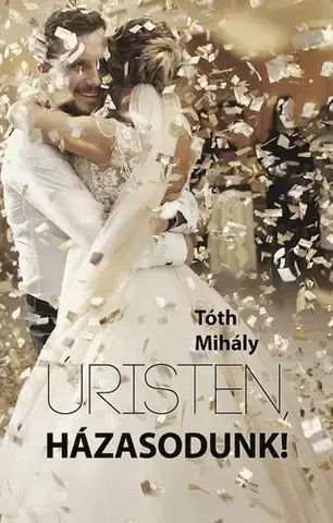 Partnerstvo Úristen, házasodunk! - Mihály Tóth