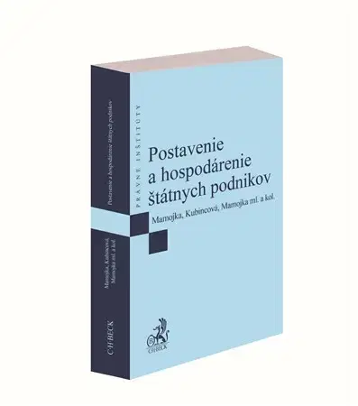 Právo - ostatné Postavenie a hospodárenie štátnych podnikov - Kolektív autorov,Soňa Kubincová,Mojmír Mamojka