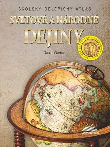 Učebnice - ostatné Školský dejepisný atlas - Svetové a národné dejiny - Daniel Gurňák