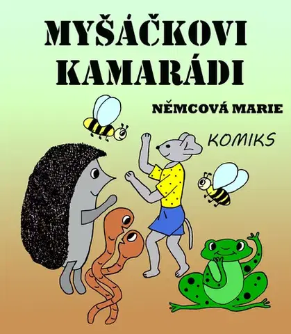 Pre deti a mládež - ostatné Myšáčkovi kamarádi - Marie Němcová