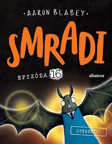 Dobrodružstvo, napätie, western Smradi 16: Ostatní?! - Aaron Blabey,Kristína Balalová