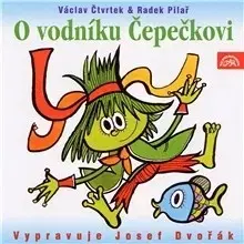 Rozprávky SUPRAPHON a.s. O vodníku Čepečkovi