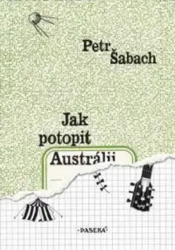 Česká beletria Jak potopit Austrálii - Petr Šabach