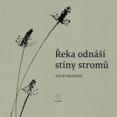 Česká poézia Řeka odnáší stíny stromů - Filip Hrazdil
