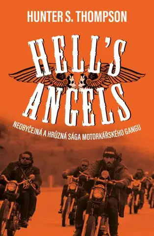 Svetová beletria Hell´s Angels (český jazyk) - Hunter S. Thompson