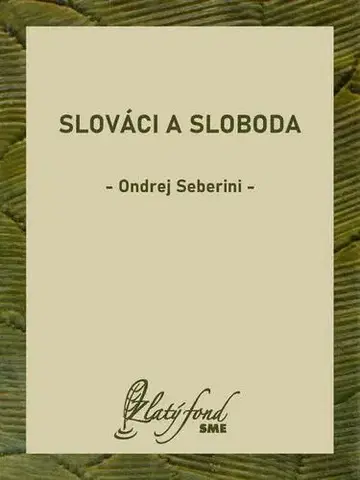 Slovenská beletria Slováci a sloboda - Ondrej Seberini