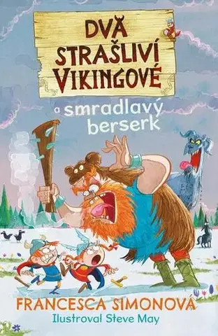 Pre deti a mládež - ostatné Dva strašliví vikingové a smradlavý berserk - Francesca Simon
