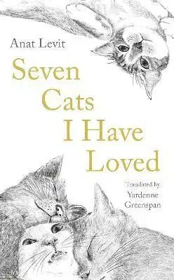 Biografie - ostatné Seven Cats I Have Loved - Anat Levit,Yardenne Greenspan