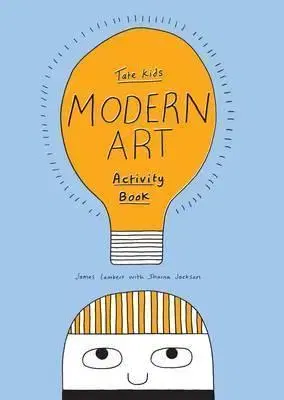 V cudzom jazyku Tate Kids Modern Art Activity Book - Sharna,James Lambert