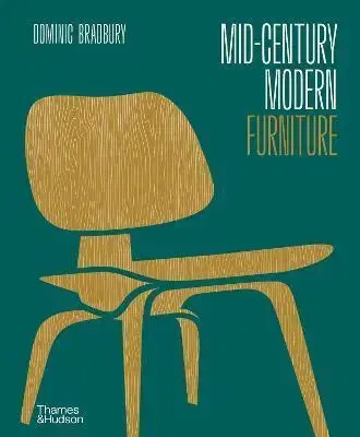 Dizajn, úžitkové umenie, móda Mid-Century Modern Furniture - Dominic Bradbury