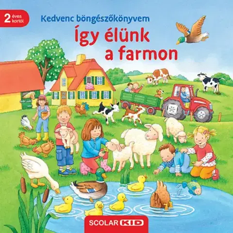 Leporelá, krabičky, puzzle knihy Kedvenc böngészőkönyvem - Így élünk a farmon - Sandra Grimm,Zsuzsanna Szabó