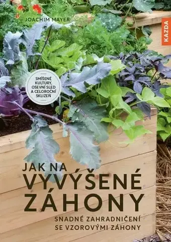 Záhrada - Ostatné Jak na vyvýšené záhony - Joachim Mayer