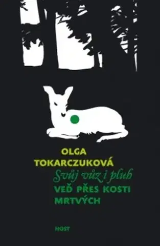 Svetová beletria Svůj vůz i pluh veď přes kosti mrtvých, 3. vydání - Olga Tokarczuková,Petr Vidlák
