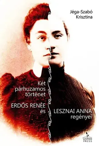 Beletria - ostatné Két párhuzamos történet. Erdős Renée és Lesznai Anna regényei - Krisztina Jéga-Szabó